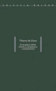 In numele artei de Thierry de Duve