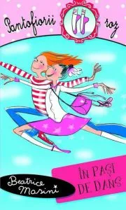 In pasi de dans, Pantofiorii roz, Vol. 1 de Beatrice Masini