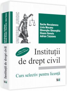 Institutii de drept civil - Curs selectiv pentru licenta. Editia a II-a revazuta si adaugita