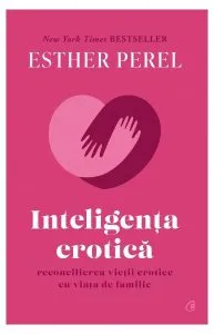 Inteligenţa erotică de Esther Perel