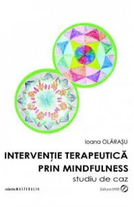 Interventie terapeutica prin mindfulness de Ioana Olarasu