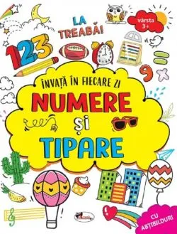 Invat in fiecare zi: Numere si tipare 3 ani de Autor Anonim