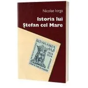 Istoria lui Stefan cel Mare de Nicolae Iorga