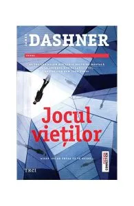 Jocul vieților. Seria Doctrina Mortală (Vol.3) de James Dashner