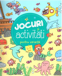 Jocuri si activitati pentru vacanta. 5-7 ani