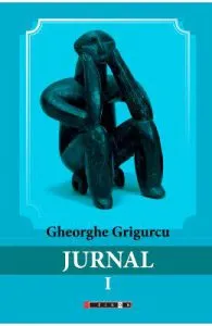 Jurnal vol.1 de Gheorghe Grigurcu