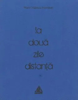 La două zile distanță de Marin Malaicu-Hondrari