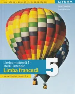 Limba franceza. Limba moderna 1: Studiu intensiv - Clasa 5 - Manual de Raisa Elena Vlad