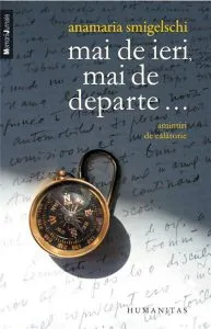 Mai de ieri, mai de departe... de Anamaria Smigelschi