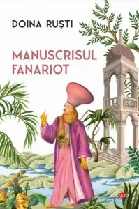 Manuscrisul fanariot de Doina Rusti
