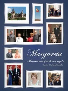 Margareta. Marturia unui sfert de veac rega de Sandra Gatejeanu Gheorghe