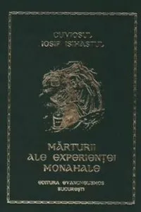 Marturii ale experientei monahale de Iosif Isihastul