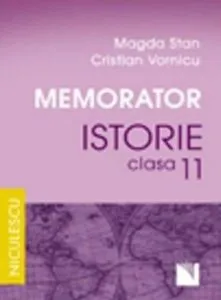 Memorator. Istorie pentru clasa a XI-a de Magda Stan