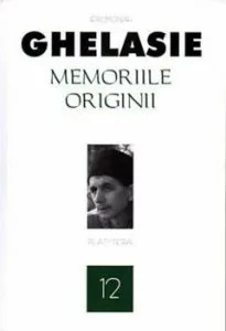 Memoriile originii de Ghelasie Gheorghe