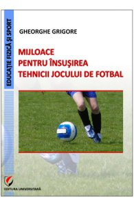 Mijloace pentru insusirea tehnicii jocului de fotbal
