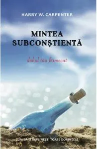 Mintea subconstienta de Harry W. Carpenter