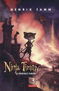 Ninja Timmy si rasetele furate de Henrik Tamm