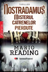Nostradamus. Misterul catrenelor pierdute