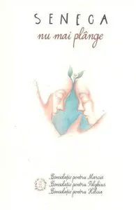 Nu mai plange de Seneca