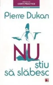 Nu stiu sa slabesc de Pierre Dukan