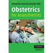 Obstetrics for Anaesthetists de Alexander Heazell