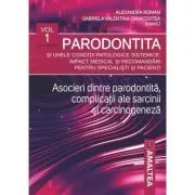 Parodontita si unele conditii patologice sistemice. Impact medical si recomandari pentru specialisti si pacienti, volumul 1 de Aexandra Roman