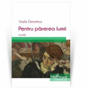 Pentru parerea lumii de Vasile Demetrius