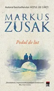 Podul de lut - ed buz de Markus Zusak