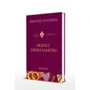 Predici despre martiri de Fericitul Augustin Episcopul Hiponei
