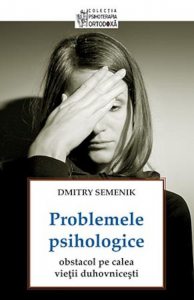 Problemele psihologice: obstacol pe calea vietii duhovnicesti