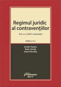 Regimul juridic al contraventiilor. O.G. nr. 2/2001 comentata. Editia a 3-a