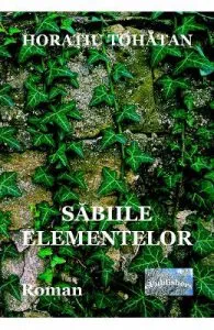 Sabiile elementelor de Horatiu Tohatan