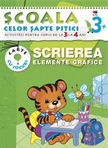 Scrierea. Elemente grafice. Activitati pentru copiii de la 3 la 4 ani - carte cu jocuri
