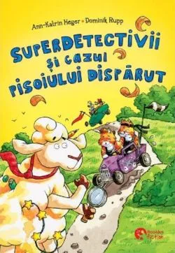 Superdetectivii si cazul pisoiului disparut de Dominik Rupp