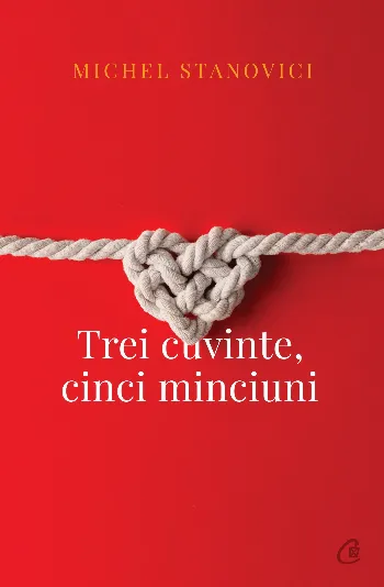 Trei cuvinte, cinci minciuni de Michel Stanovici