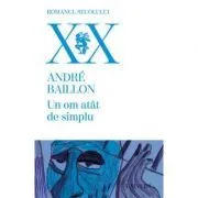 Un om atat de simplu de Andre Baillon