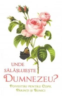 Unde salasluieste Dumnezeu