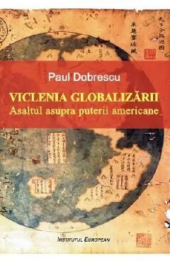 Viclenia Globalizarii de Paul Dobrescu