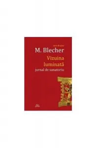Vizuina luminată (jurnal de sanatoriu) de Max Blecher