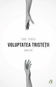 Voluptatea tristetii. Poezii
