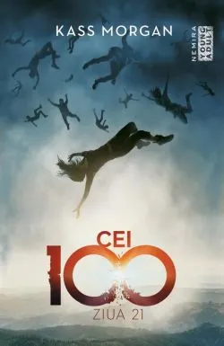 Ziua 21 (Seria Cei 100, partea a II-a) de Kass Morgan