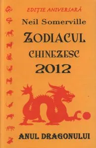 Zodiacul chinezesc 2012 - anul dragonului de Neil Somerville