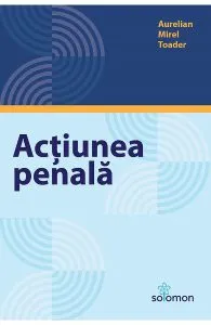 Actiunea penala de Aurelian Mirel Toader