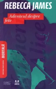 Adevarul despre fete de Rebecca James