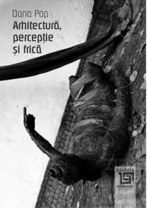 Arhitectura, perceptie si frica