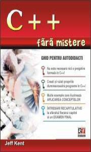 C++ - fara mistere - Ghid pentru autodidacti