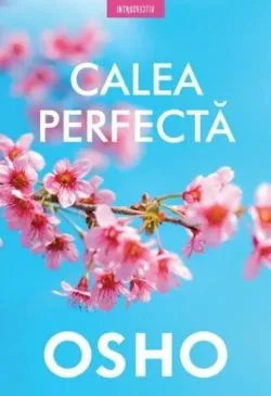 Calea perfecta de Osho International Foundation