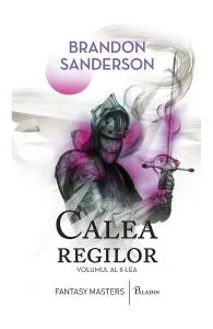Calea regilor. Arhiva luminii de furtuna Vol.2 de Brandon Sanderson