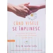Cand visele se implinesc de Eric Ludy