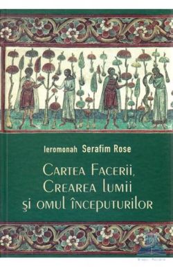 Cartea Facerii, crearea lumii si omul inceputurilor